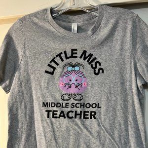 Little Miss Middle School Teacher - Gray T-Shirt - Women's Medium - Worn Once!.